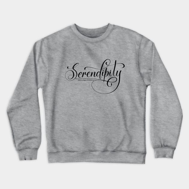 Serendipity Crewneck Sweatshirt by Twitcher Writes